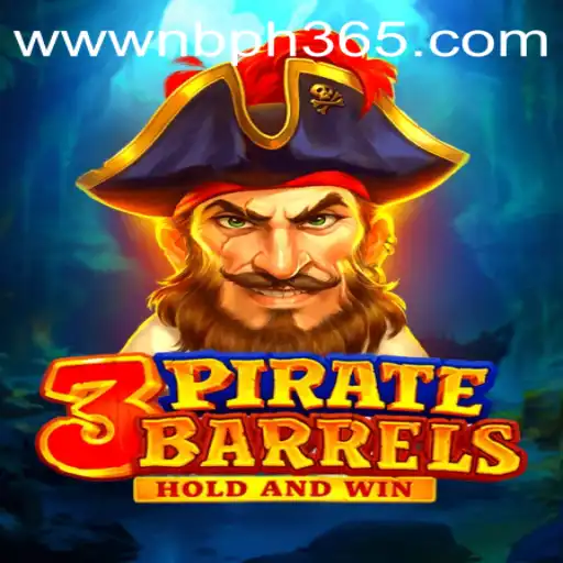 Dive into the World of 3PirateBarrels: A Thrilling Gaming Adventure with NBPH365.COM