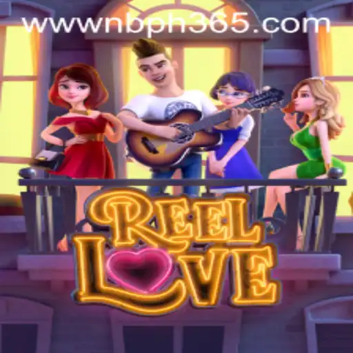Exploring the Exciting World of ReelLove: A Deep Dive for NBPH365.COM Fans